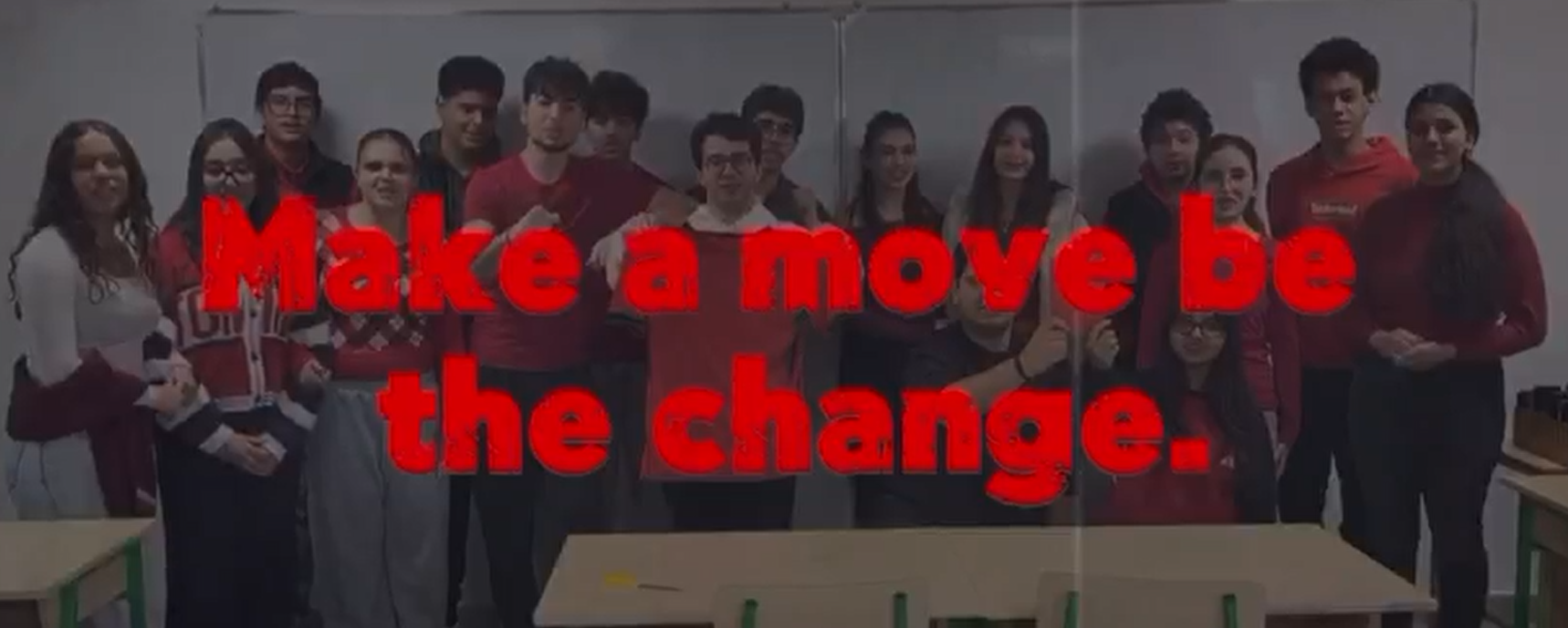 "Make a move be the change" 